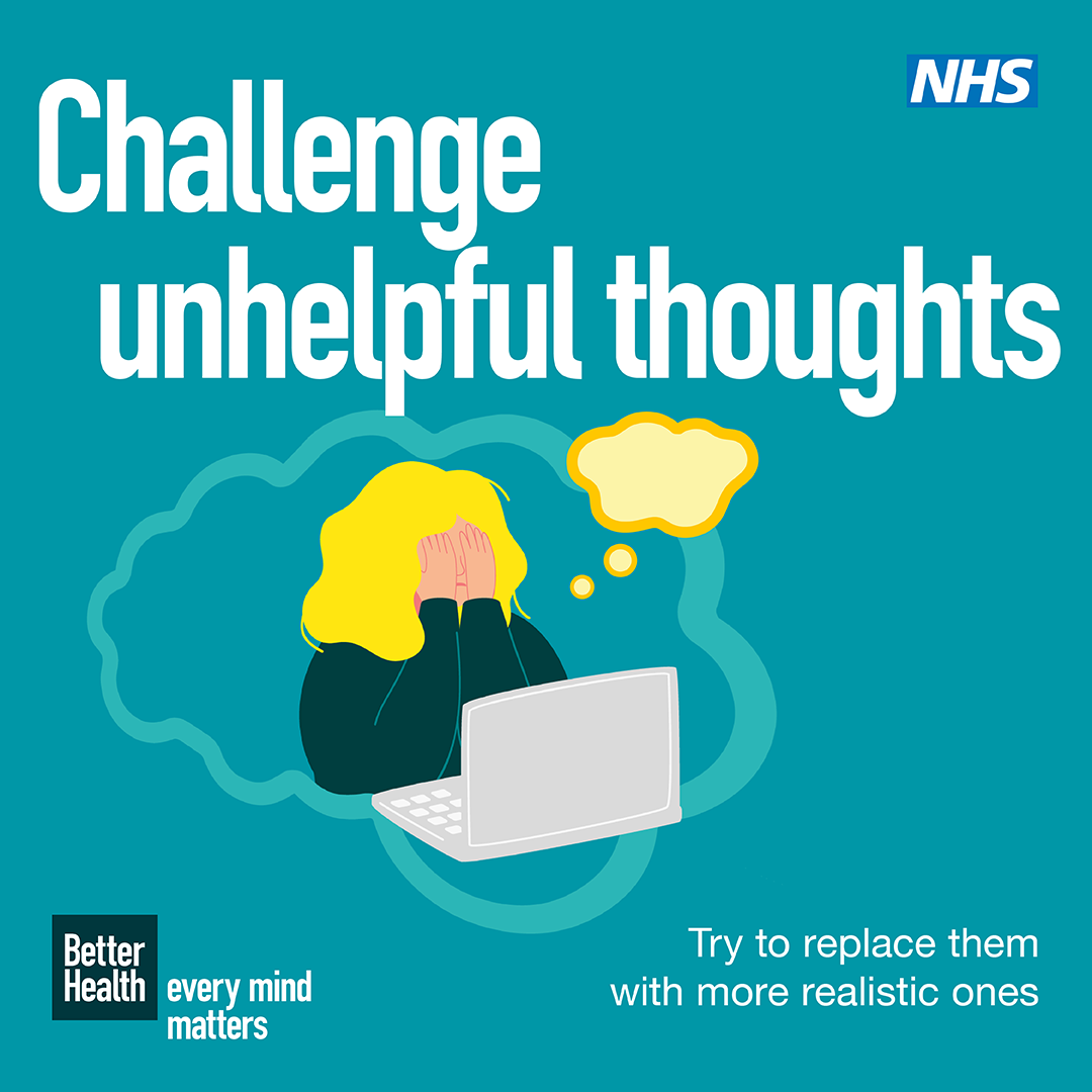 Challenge unhelpful thoughts